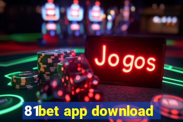 81bet app download